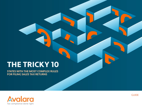 THE TRICKY 10 STATES WITH THE MOST COMPLEX RULES FOR FILING SALES TAX RETURNS