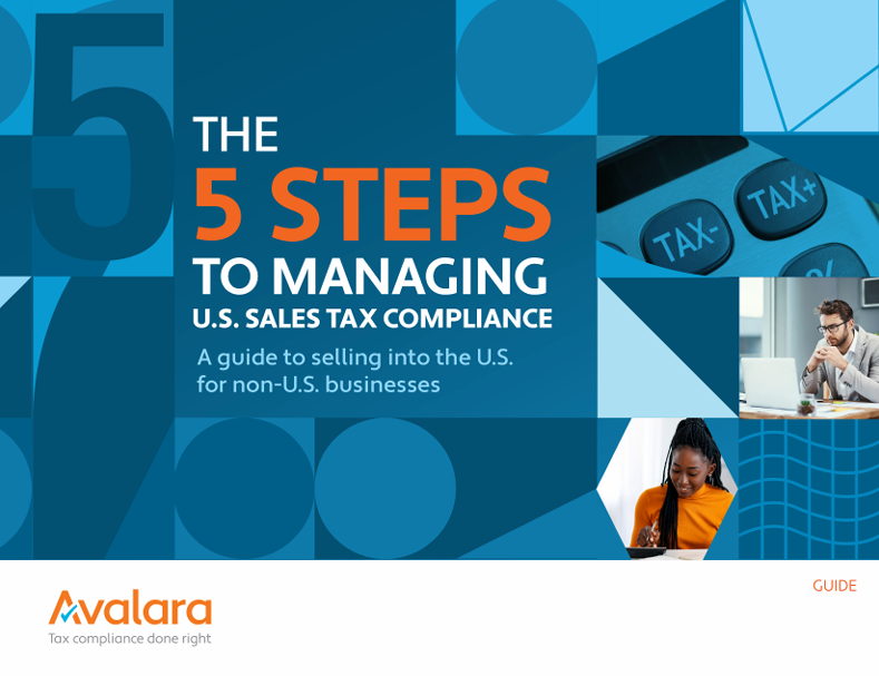 5 STEPS TO MANAGING U.S. SALES TAX COMPLIANCE